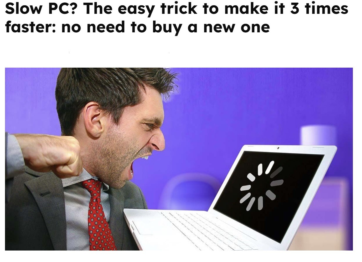 Slow PC? The easy trick to make it 3 times faster: no need to buy a new one
